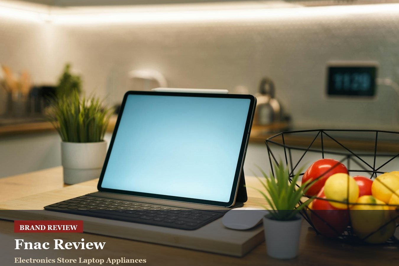 Fnac Review: Electronics, Culture Products and Click-and-Collect Timing