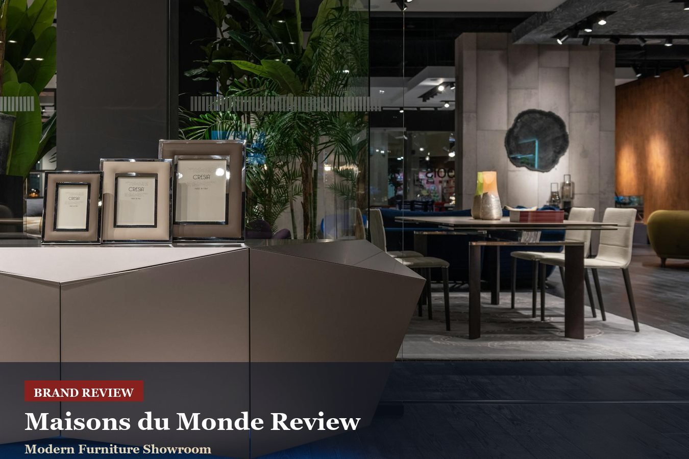 Maisons du Monde Review: Furniture Style, Lead Times And Delivery Room Checks