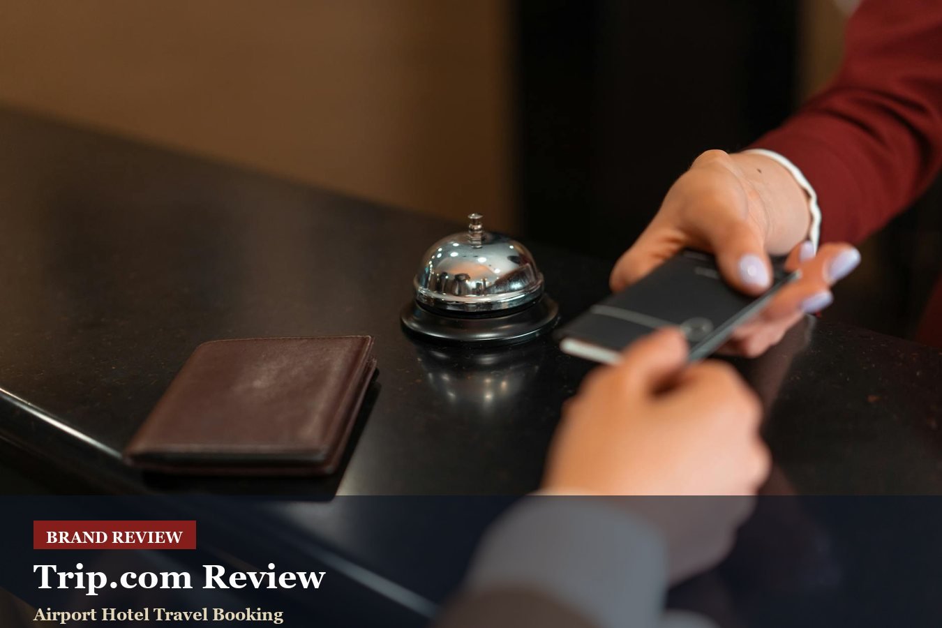 Trip.com Review: Flight And Hotel Bundles, App Support And Cancellation Terms
